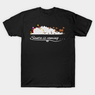 Santa is coming... T-Shirt